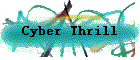 Cyber Thrill
